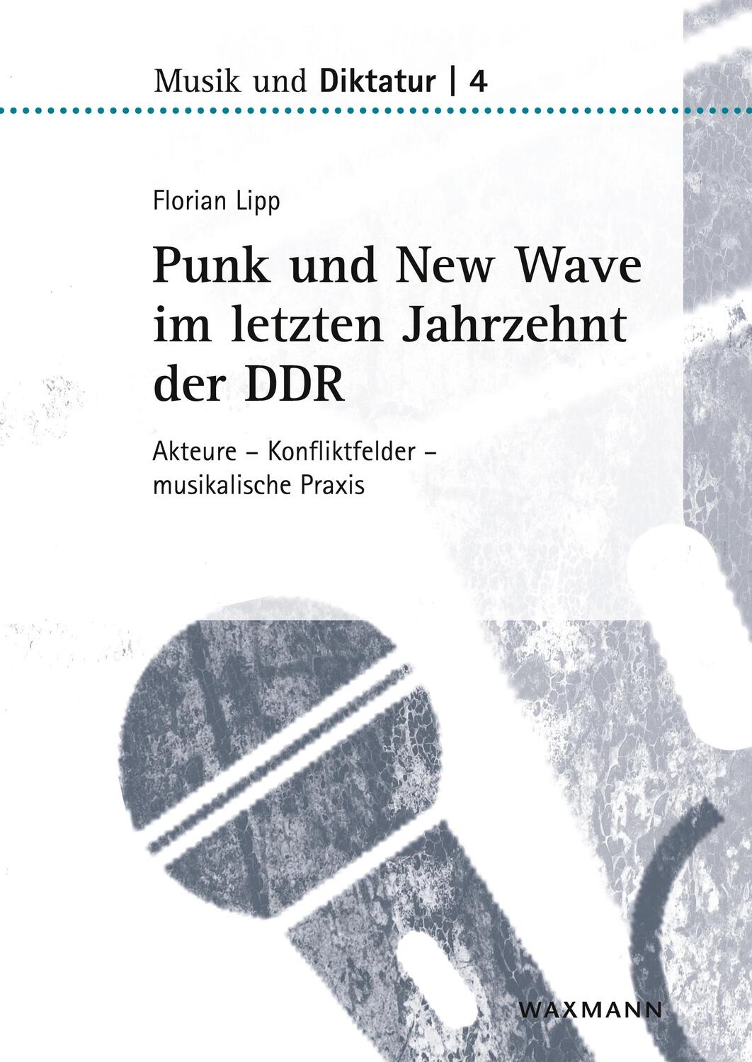 Cover: 9783830942740 | Punk und New Wave im letzten Jahrzehnt der DDR | Florian Lipp | Buch