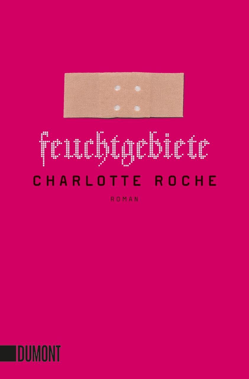 Cover: 9783832164225 | Feuchtgebiete | Roman | Charlotte Roche | Taschenbuch | Deutsch | 2017