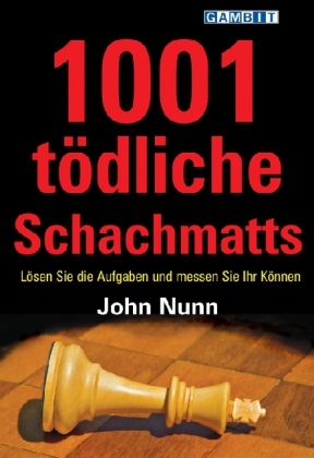 Cover: 9781906454296 | 1001 tödliche Schachmatts | John Nunn | Taschenbuch | Deutsch | 2011