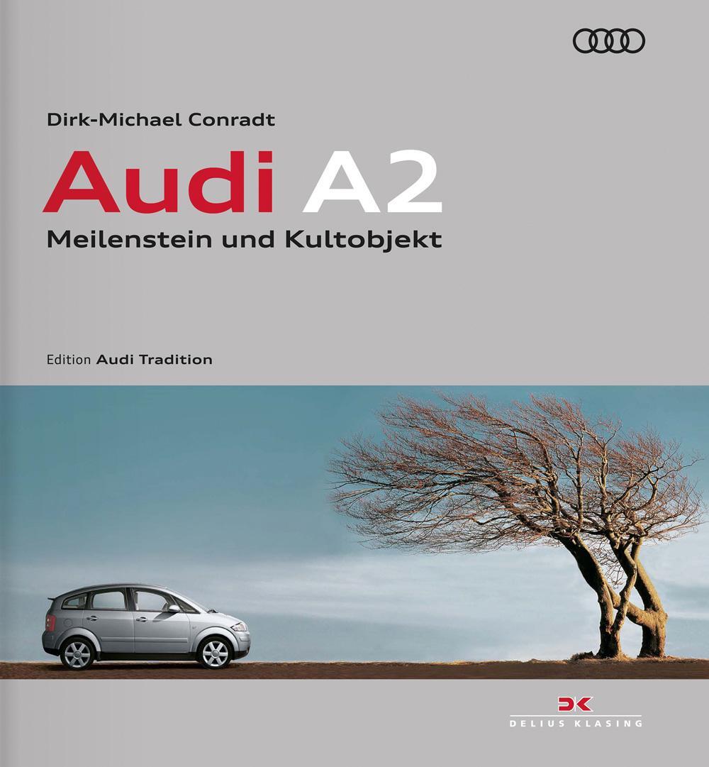 Cover: 9783667113986 | Audi A2 | Meilenstein und Kultobjekt / Edition Audi Tradition | Buch