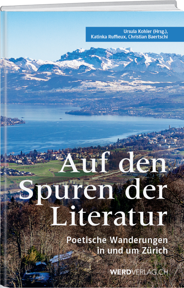 Cover: 9783039221028 | Auf den Spuren der Literatur | Poetische Wanderungen in und um Zürich