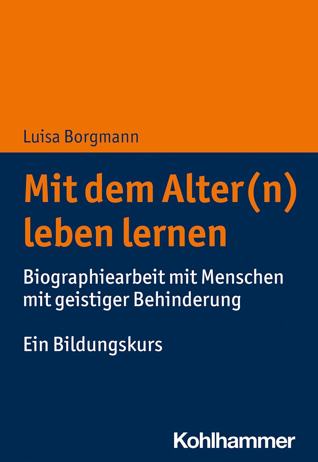 Cover: 9783170385931 | Mit dem Alter(n) leben lernen | Luisa Borgmann | Taschenbuch | 183 S.