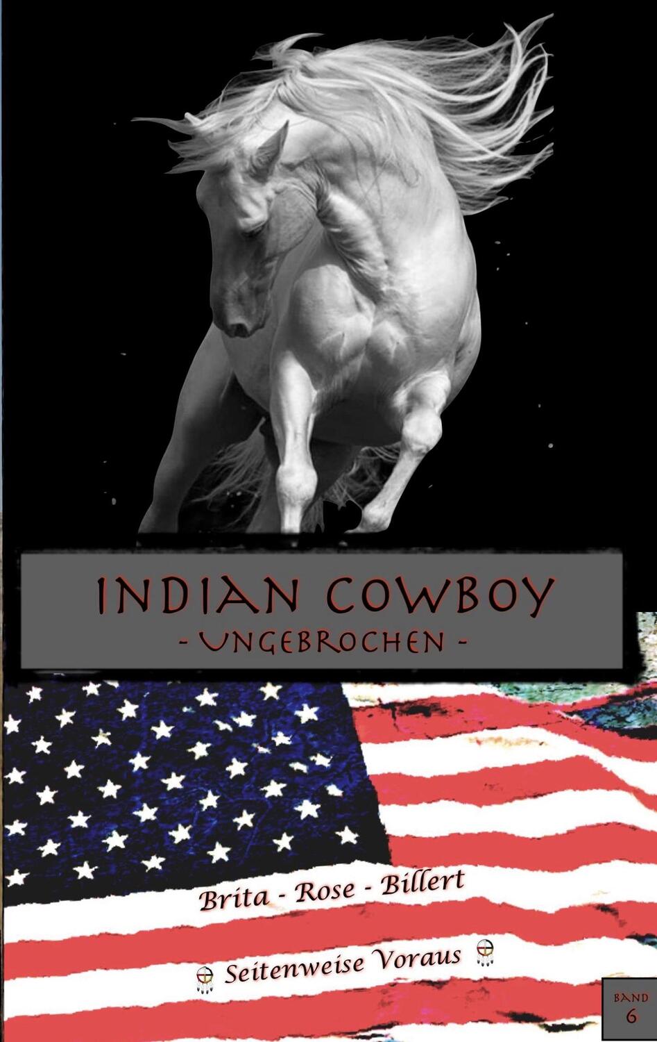 Cover: 9783740781224 | Indian Cowboy | Ungebrochen | Brita Rose Billert | Taschenbuch