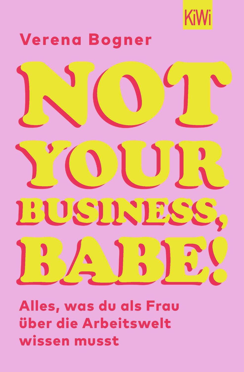 Cover: 9783462005028 | Not Your Business, Babe! | Verena Bogner | Taschenbuch | 216 S. | 2023