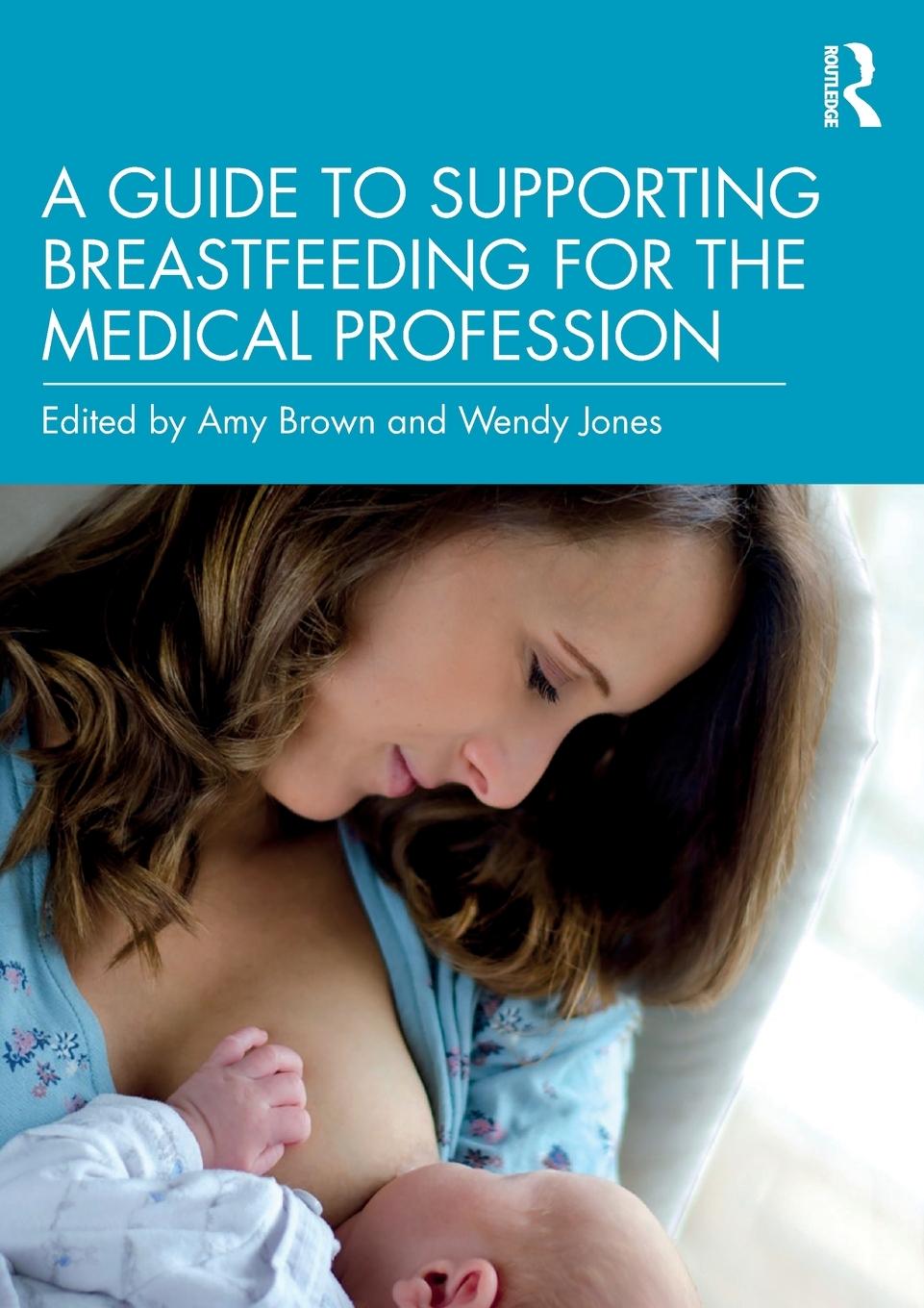 Cover: 9780367206468 | A Guide to Supporting Breastfeeding for the Medical Profession | Buch