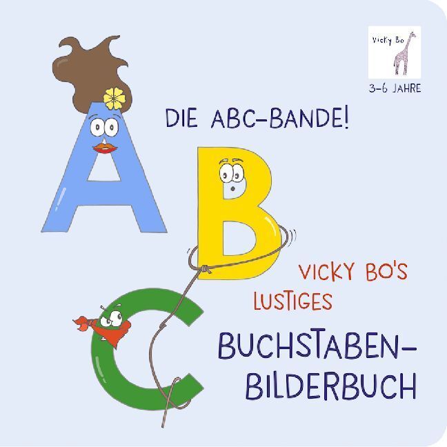 Cover: 9783944956275 | Die ABC-Bande! Vicky Bo's lustiges Buchstaben-Bilderbuch | Vicky Bo