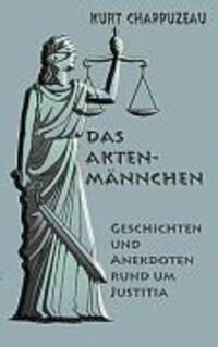 Cover: 9783899067910 | Das Aktenmännchen | Geschichten und Anekdoten rund um Justitia | Buch