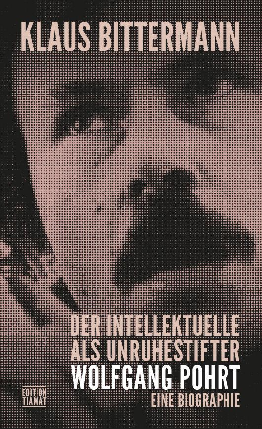 Cover: 9783893202843 | Der Intellektuelle als Unruhestifter | Wolfgang Pohrt. Eine Biographie