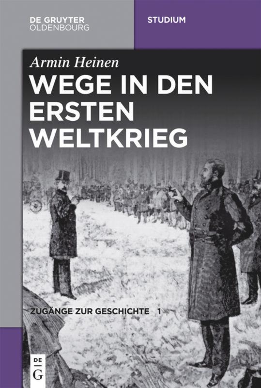 Cover: 9783110496314 | Wege in den Ersten Weltkrieg | Armin Heinen | Taschenbuch | Paperback