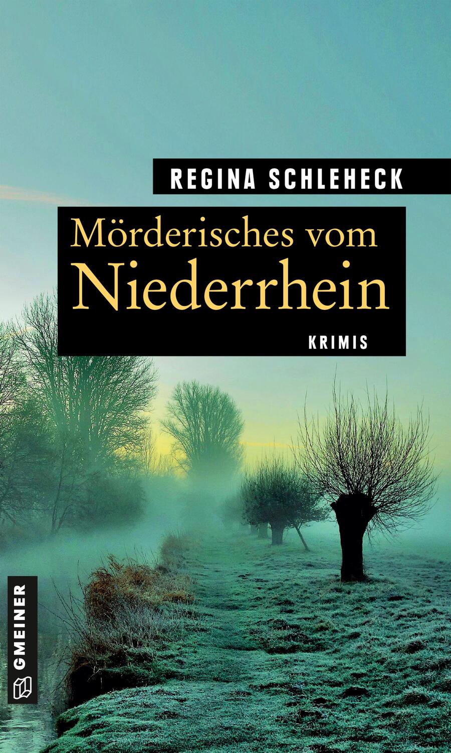 Cover: 9783839200605 | Mörderisches vom Niederrhein | Krimis | Regina Schleheck | Taschenbuch
