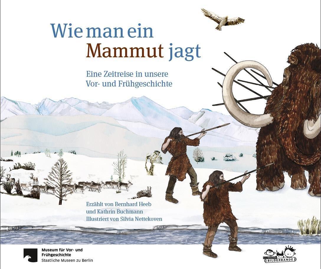 Cover: 9783865023988 | Wie man ein Mammut jagt | Bernhard Heeb (u. a.) | Buch | Deutsch