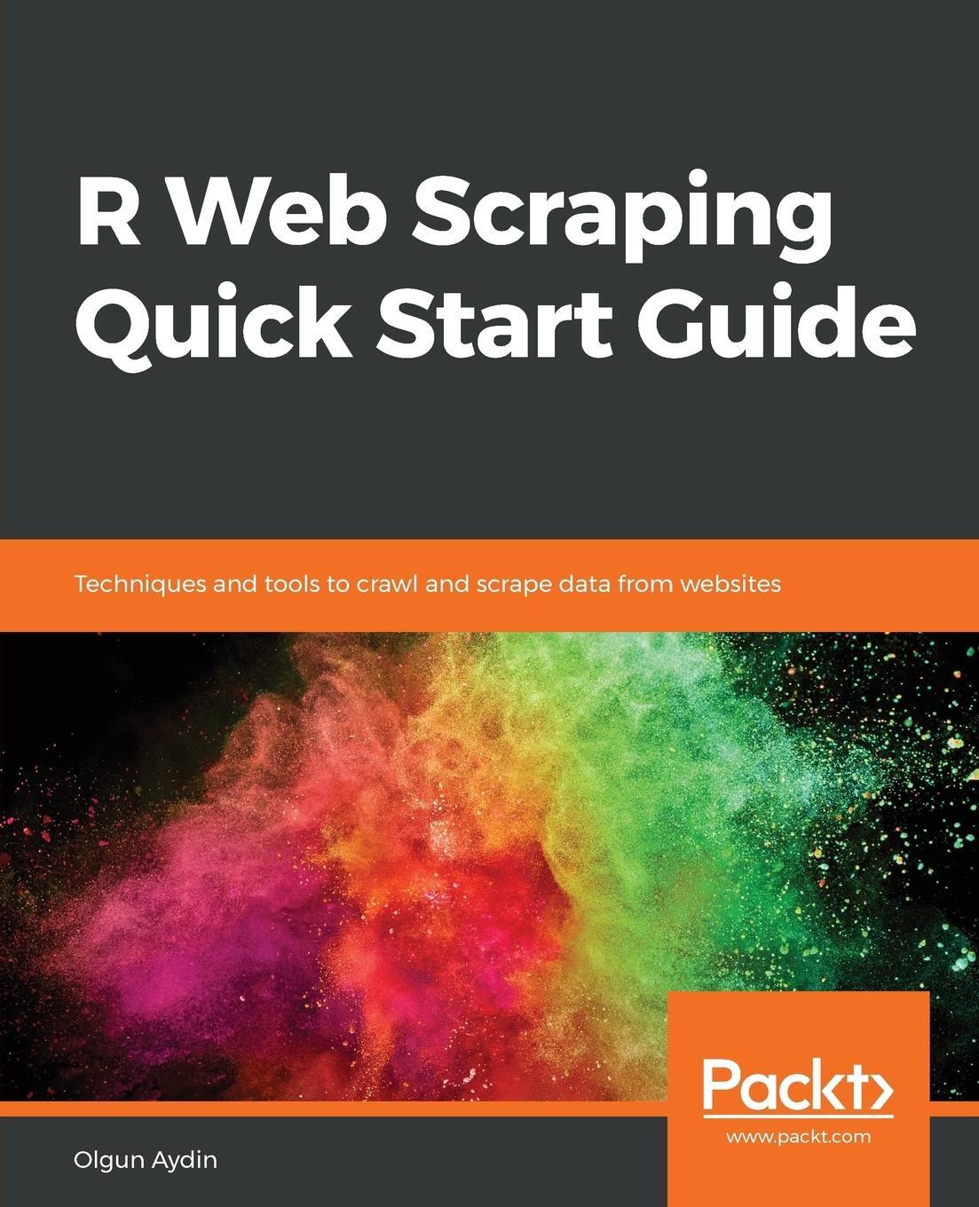 Cover: 9781789138733 | R Web Scraping Quick Start Guide | Olgun Aydin | Taschenbuch | 2018