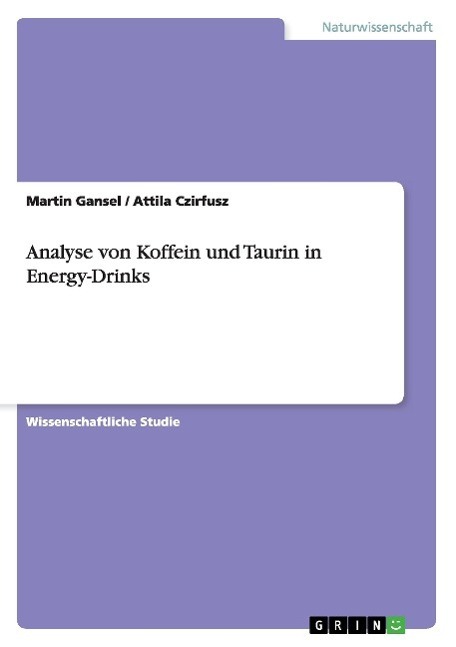 Cover: 9783668051805 | Analyse von Koffein und Taurin in Energy-Drinks | Martin Gansel | Buch