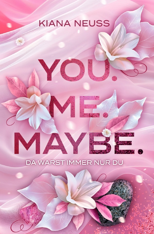 Cover: 9783759889881 | You. Me. Maybe. | Da warst immer nur du. DE | Kiana Neuss | Buch