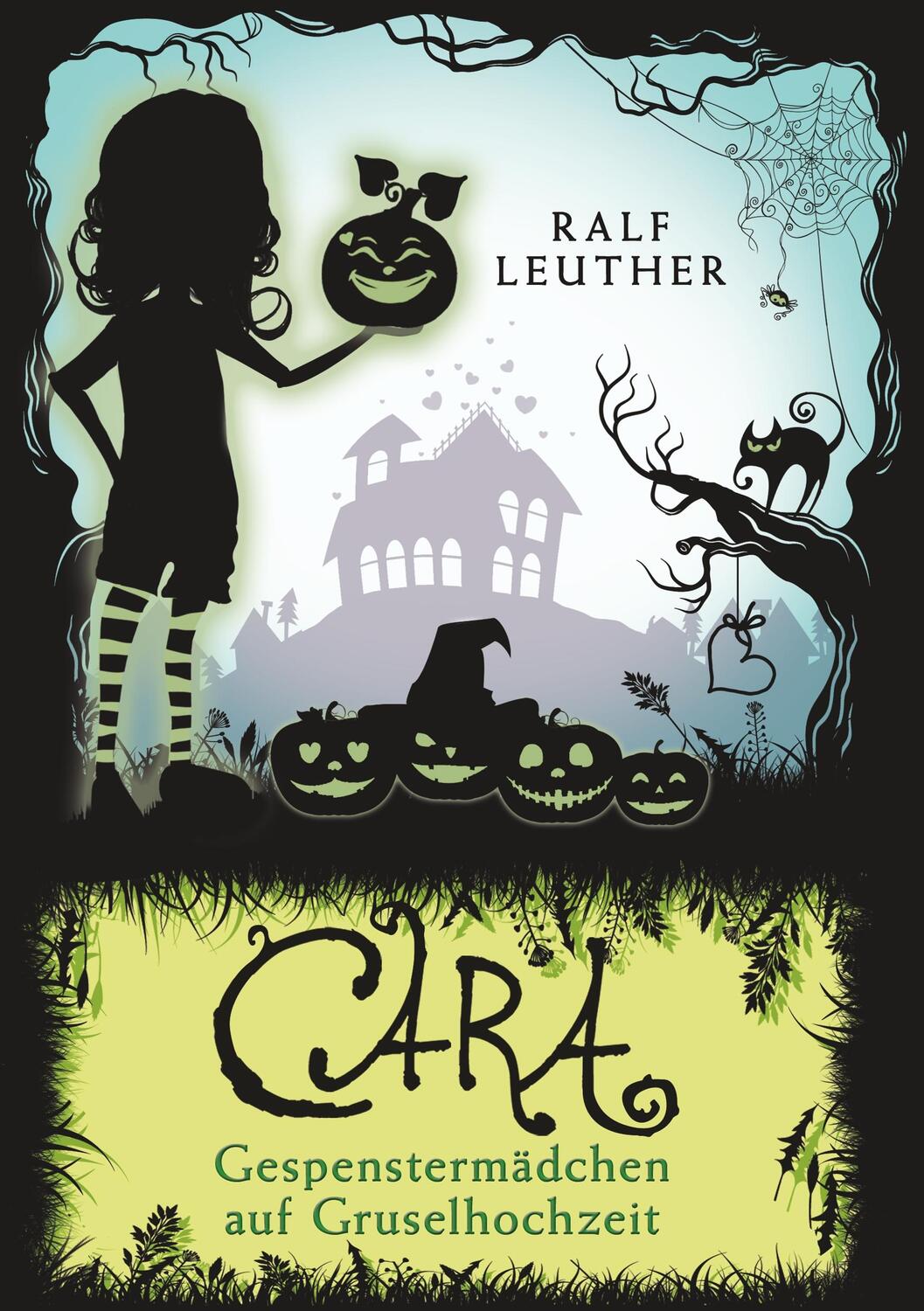 Cover: 9783750452299 | Cara - Gespenstermädchen auf Gruselhochzeit | Ralf Leuther | Buch