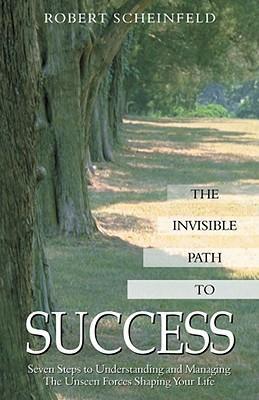 Cover: 9781571743589 | The Invisible Path to Success: Seven Steps to Understanding and...