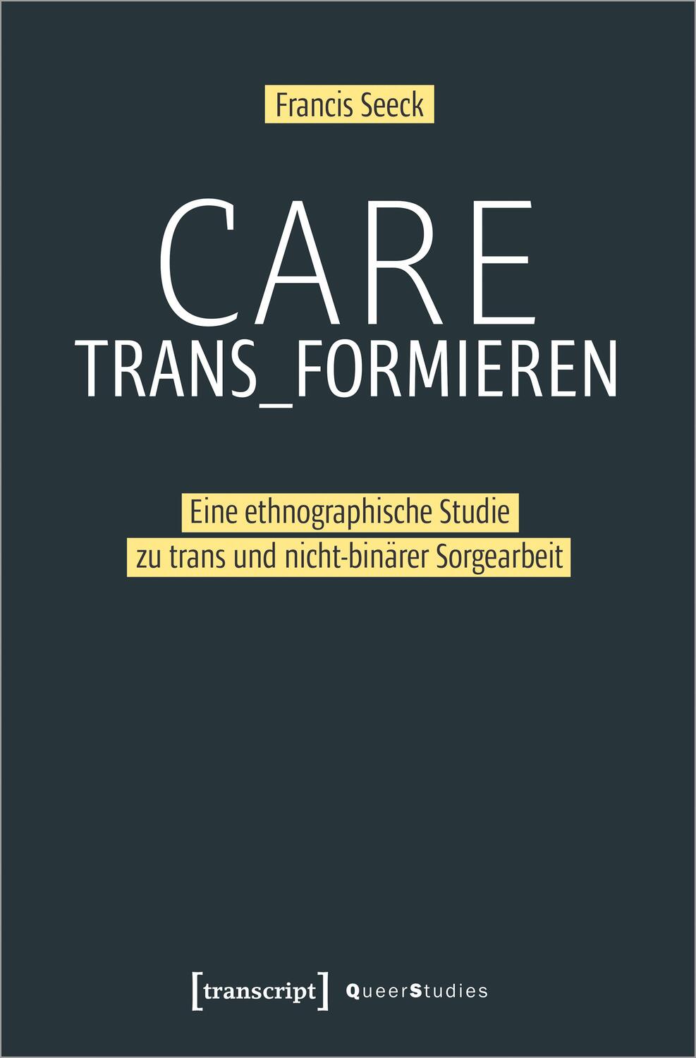 Cover: 9783837658354 | Care trans_formieren | Francis Seeck | Taschenbuch | Queer Studies