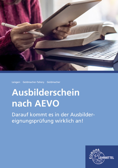 Cover: 9783808581599 | Ausbilderschein nach AEVO | Ewald Geldmacher (u. a.) | Taschenbuch