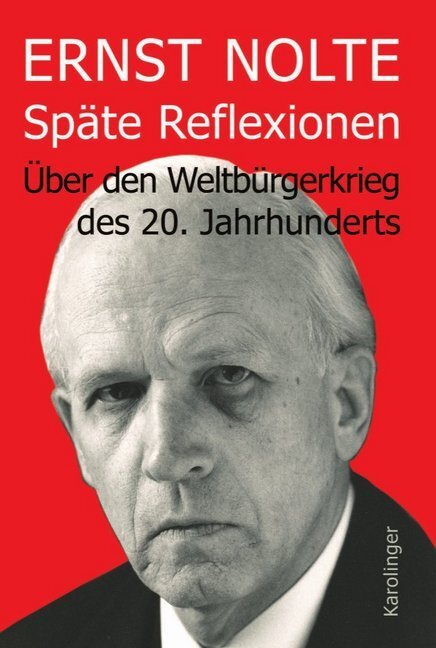 Cover: 9783854181422 | Späte Reflexionen | Über den Weltbürgerkrieg des 20. Jahrhunderts