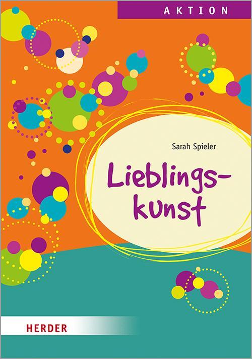 Cover: 9783451390883 | Lieblingskunst | Sarah Spieler | Broschüre | 64 S. | Deutsch | 2021