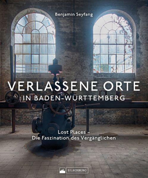 Cover: 9783842524200 | Verlassene Orte in Baden-Württemberg | Benjamin Seyfang | Buch | 2024