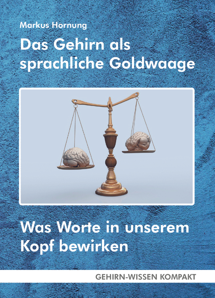 Cover: 9783947104260 | Das Gehirn als sprachliche Goldwaage | Markus Hornung | Taschenbuch