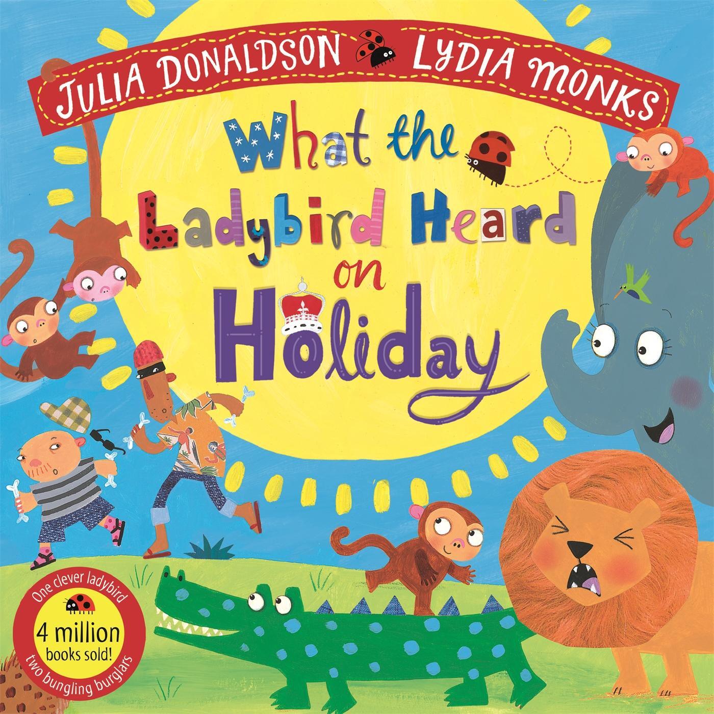 Cover: 9781529051421 | What the Ladybird Heard on Holiday | Julia Donaldson | Taschenbuch
