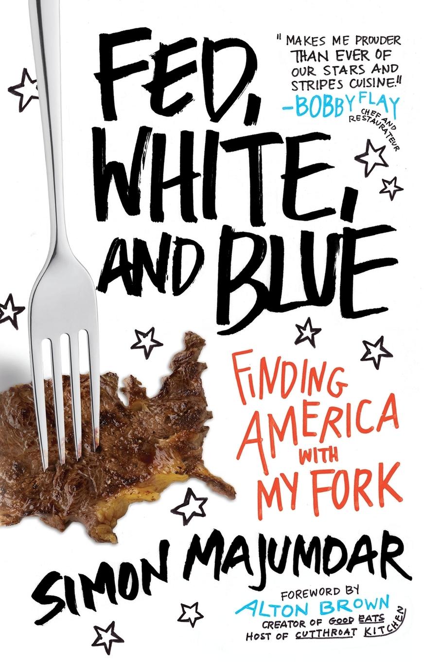 Cover: 9781101982891 | Fed, White, and Blue | Finding America with My Fork | Simon Majumdar