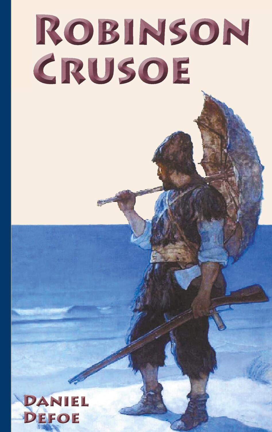 Cover: 9783749410651 | Robinson Crusoe | Neu bearbeitete deutsche Ausgabe | Daniel Defoe