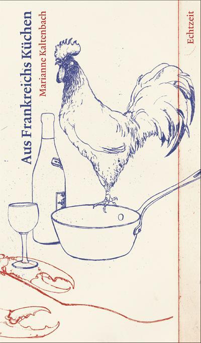 Cover: 9783905800166 | Aus Frankreichs Küchen | Marianne Kaltenbach | Buch | Lesebändchen