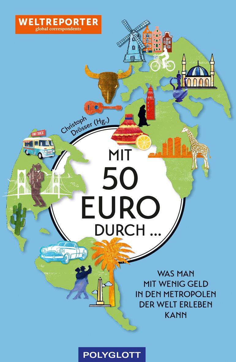 Cover: 9783846409435 | Mit 50 Euro durch ... | Weltreporter-Netzwerk | Taschenbuch | 288 S.