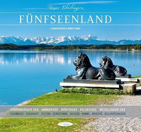 Cover: 9783981466614 | Unser Oberbayern: Fünfseenland | Robert Hauke | Buch | Deutsch | 2012