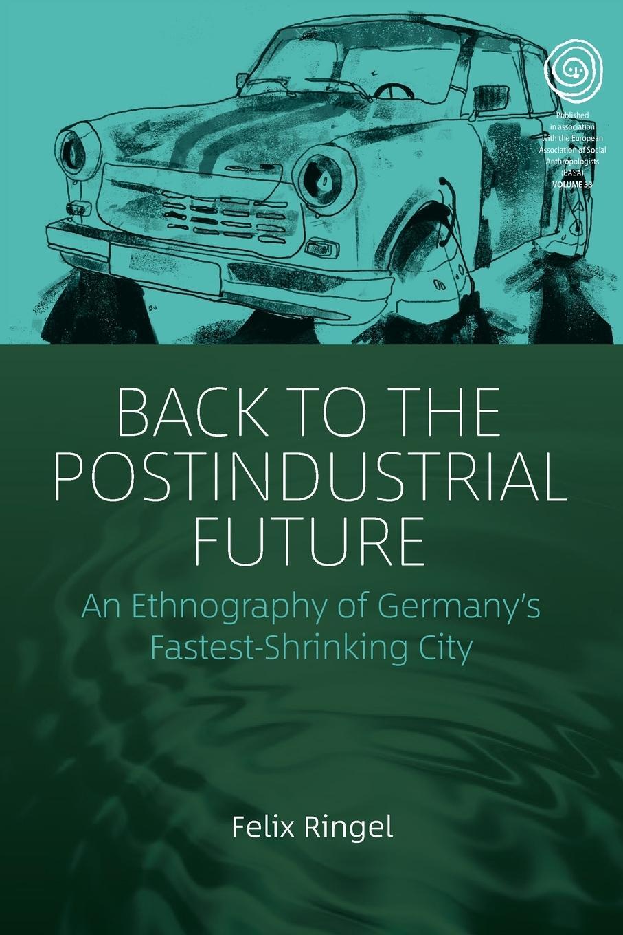 Cover: 9781789208054 | Back to the Postindustrial Future | Felix Ringel | Taschenbuch | 2020