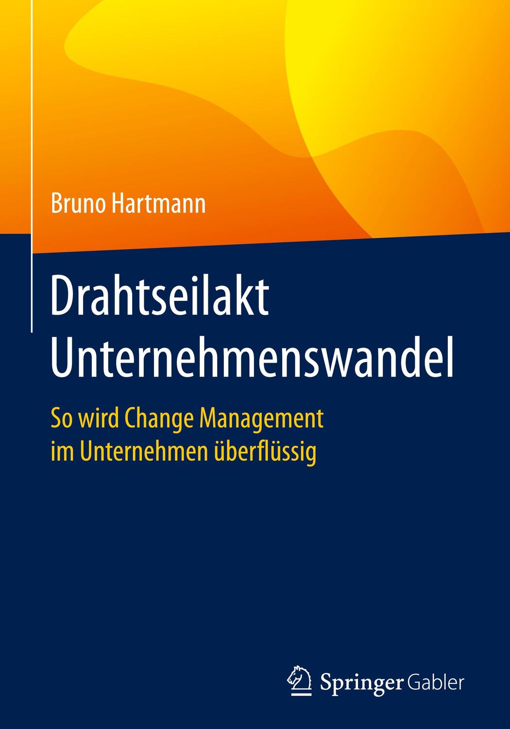 Cover: 9783658135812 | Drahtseilakt Unternehmenswandel | Bruno Hartmann | Buch | Deutsch