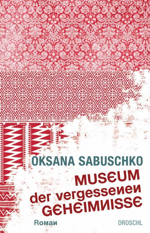 Museum der vergessenen Geheimnisse - Sabuschko, Oksana