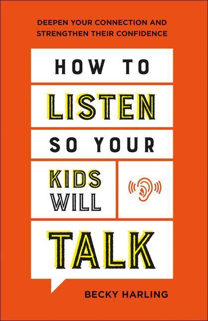 Cover: 9780764237218 | How to Listen So Your Kids Will Talk - Deepen Your Connection and...