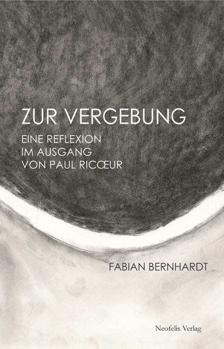 Cover: 9783943414530 | Zur Vergebung | Eine Reflexion im Ausgang von Paul Ricoeur | Bernhardt