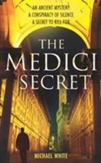 Cover: 9780099520184 | The Medici Secret | Michael White | Taschenbuch | Englisch | 2008