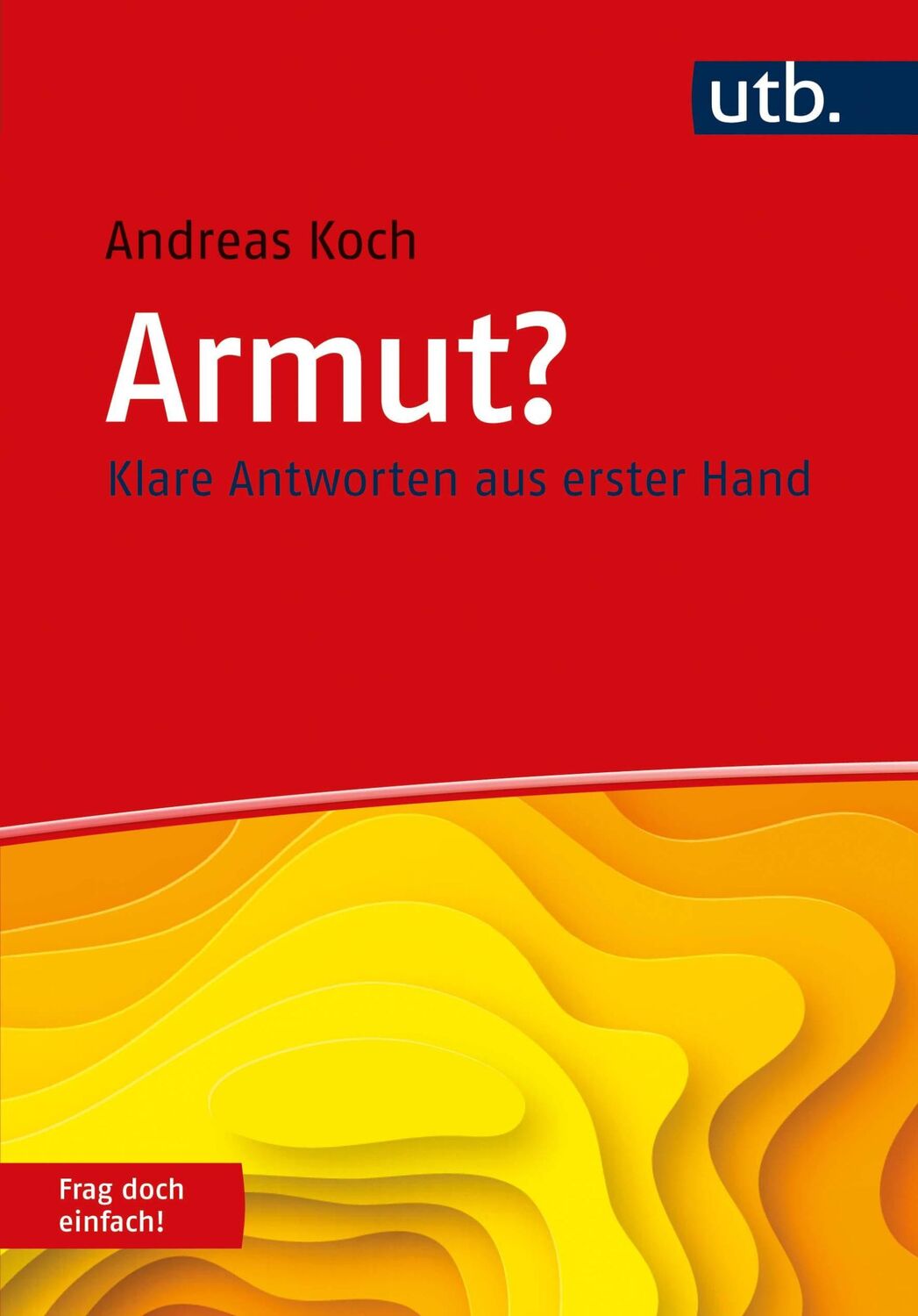 Cover: 9783825255541 | Armut? Frag doch einfach! | Klare Antworten aus erster Hand | Koch