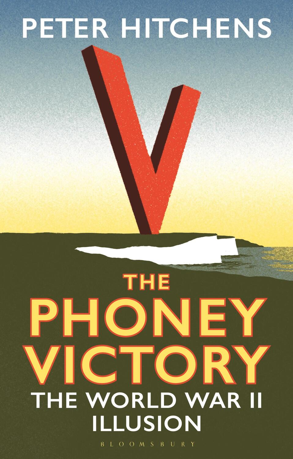 Cover: 9781350156333 | The Phoney Victory | The World War II Illusion | Peter Hitchens | Buch