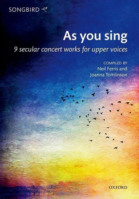 Cover: 9780193524217 | As you sing | 9 secular concert works for upper voices | Neil Ferris