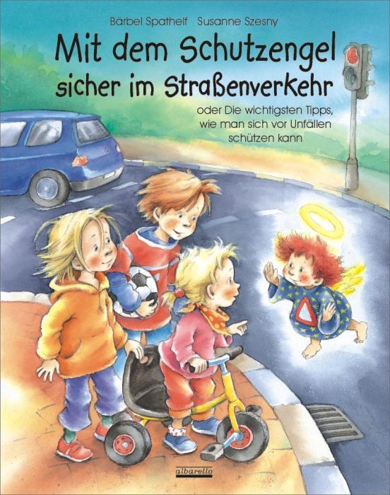 Cover: 9783865590978 | Mit dem Schutzengel sicher im Straßenverkehr | Bärbel Spathelf | Buch