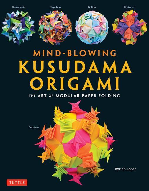 Cover: 9784805316993 | Mind-Blowing Kusudama Origami | The Art of Modular Paper Folding