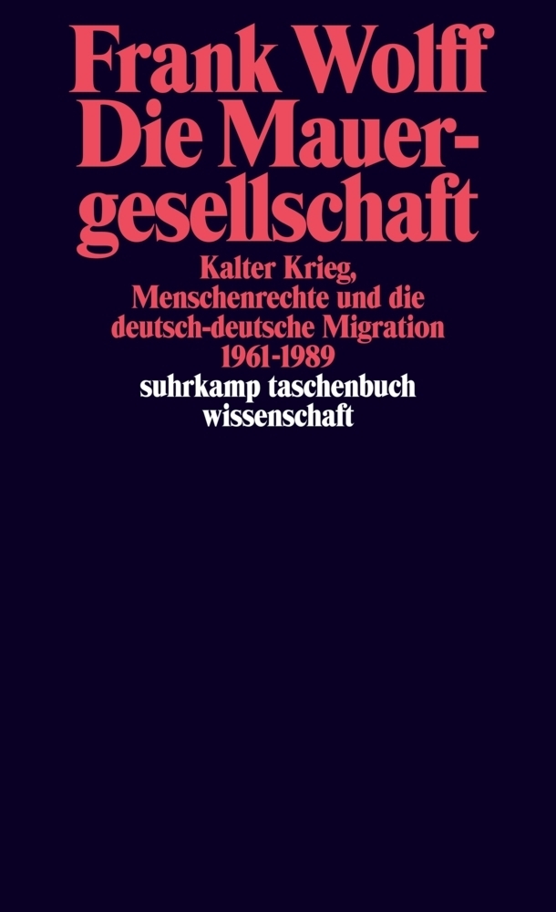 Cover: 9783518298978 | Die Mauergesellschaft | Frank Wolff | Taschenbuch | 1026 S. | Deutsch