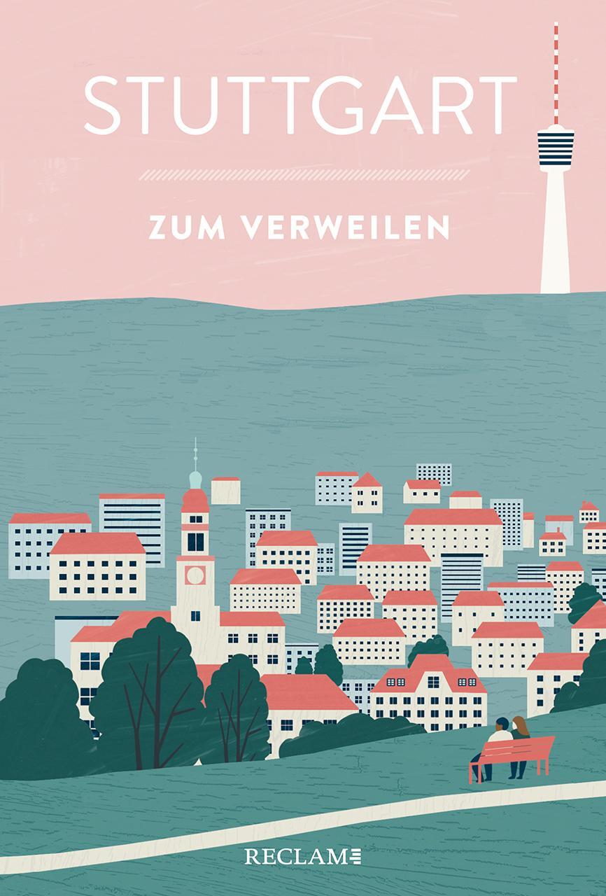 Cover: 9783150206270 | Stuttgart zum Verweilen | Mit Geschichten die Stadt entdecken | Buch