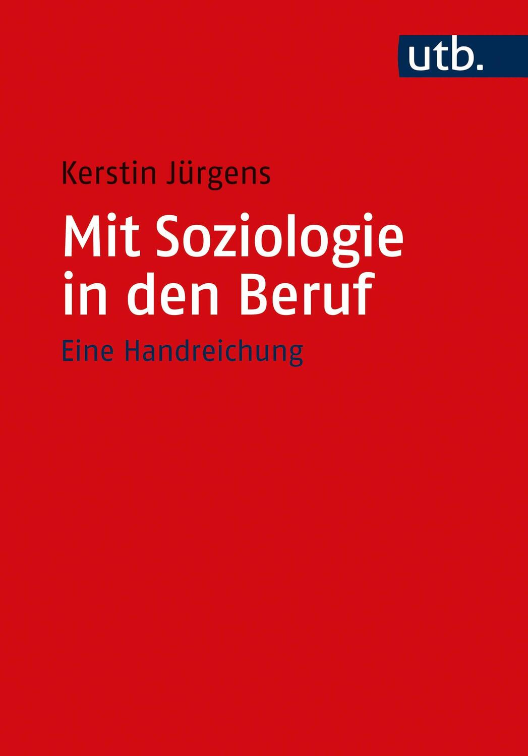 Cover: 9783825257385 | Mit Soziologie in den Beruf | Eine Handreichung | Kerstin Jürgens