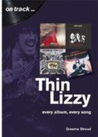 Cover: 9781789520644 | Thin Lizzy: Every Album, Every Song (On Track) | Graeme Stroud | Buch