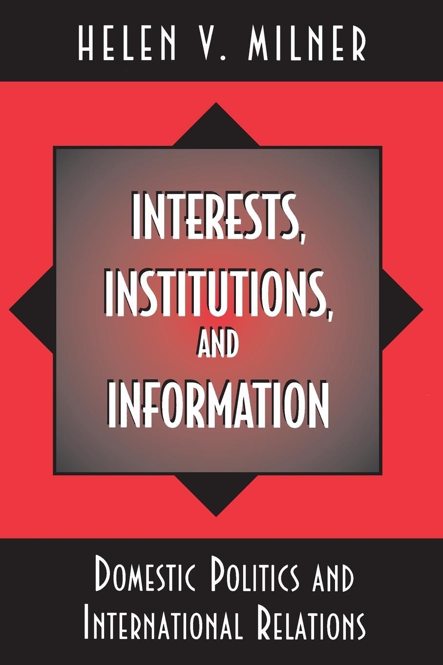 Cover: 9780691011769 | Interests, Institutions, and Information | Helen V. Milner | Buch