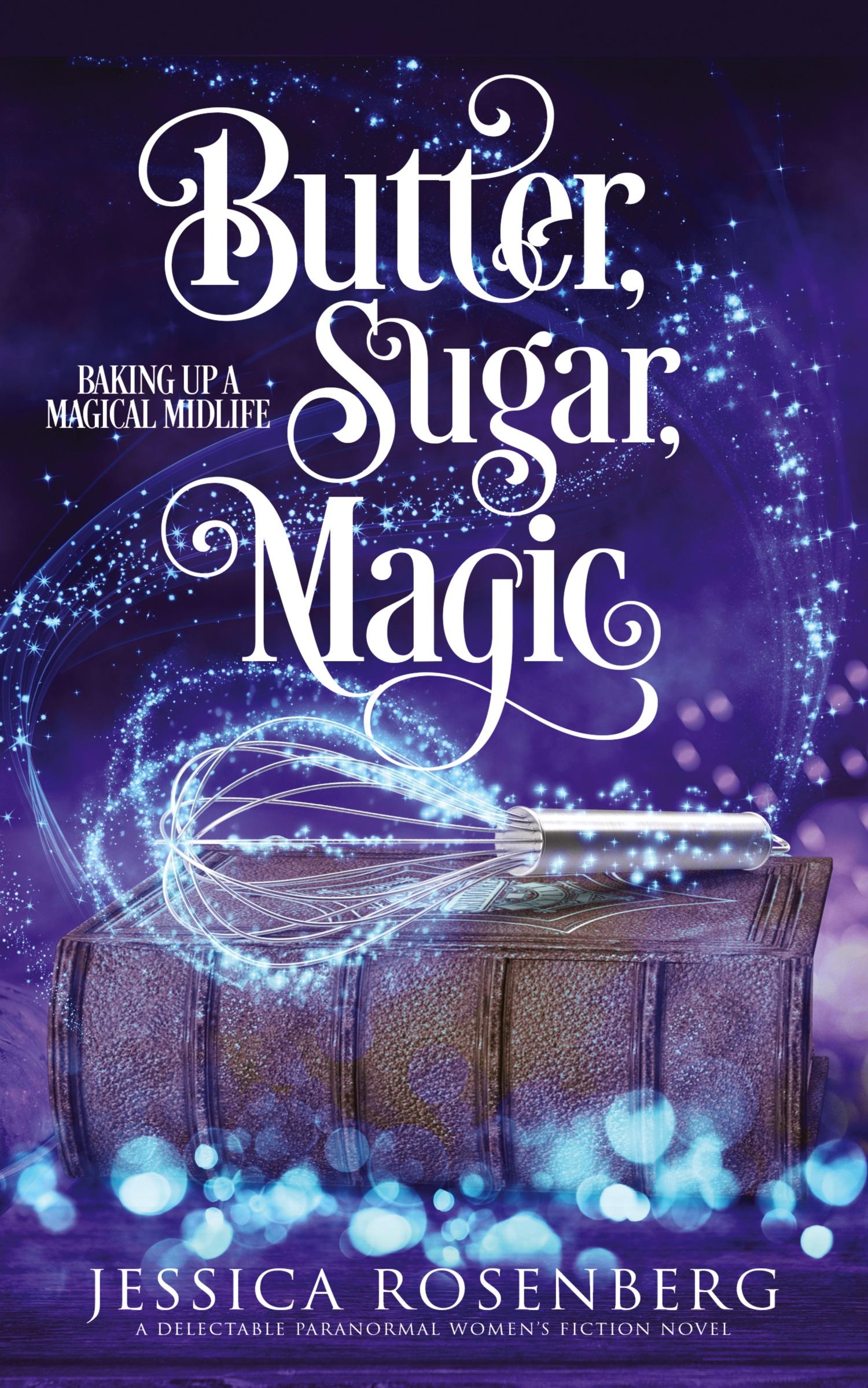 Cover: 9781736722930 | Butter, Sugar, Magic | Baking Up a Magical Midlife, Book 1 | Rosenberg