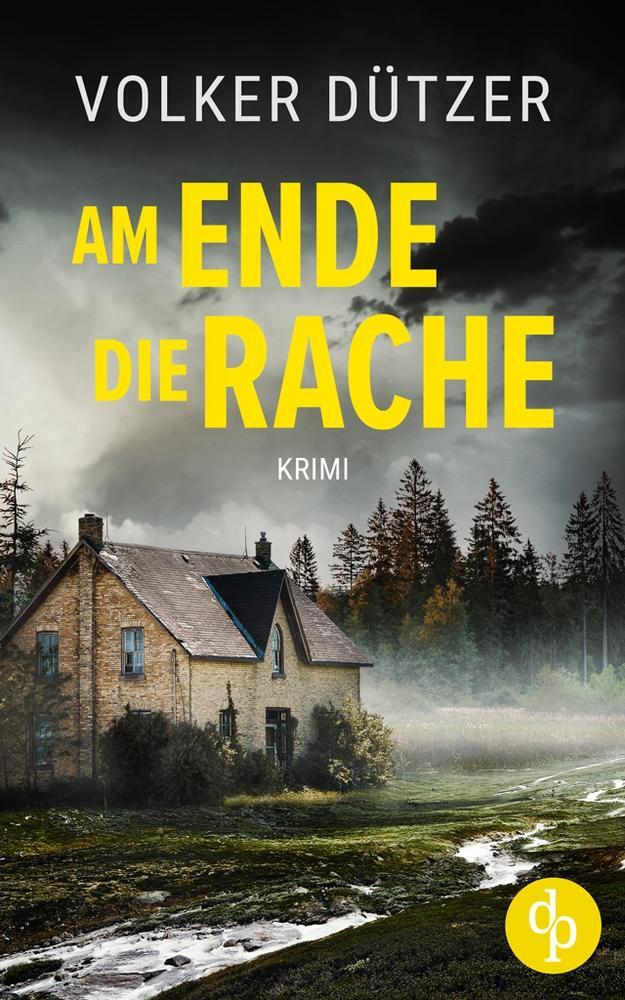 Cover: 9783987789038 | Am Ende die Rache | Volker Dützer | Taschenbuch | Paperback | 408 S.